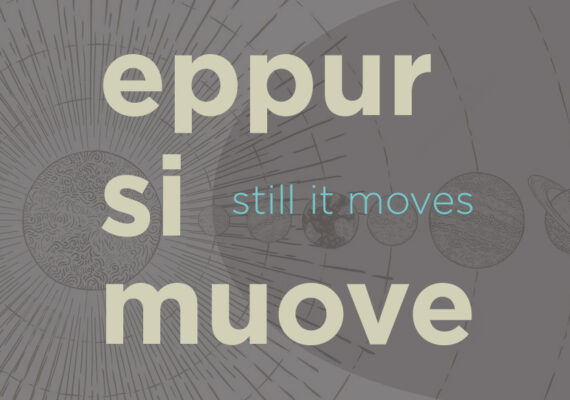 Eppur si muove [still it moves]